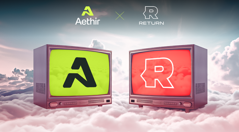 return-partners-with-aethir-gpus-for-smart-tv-cloud-gaming-[venturebeat]